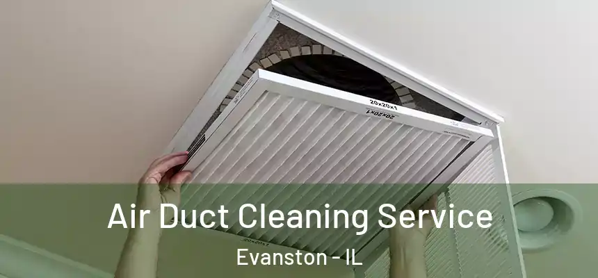 Air Duct Cleaning Service Evanston - IL