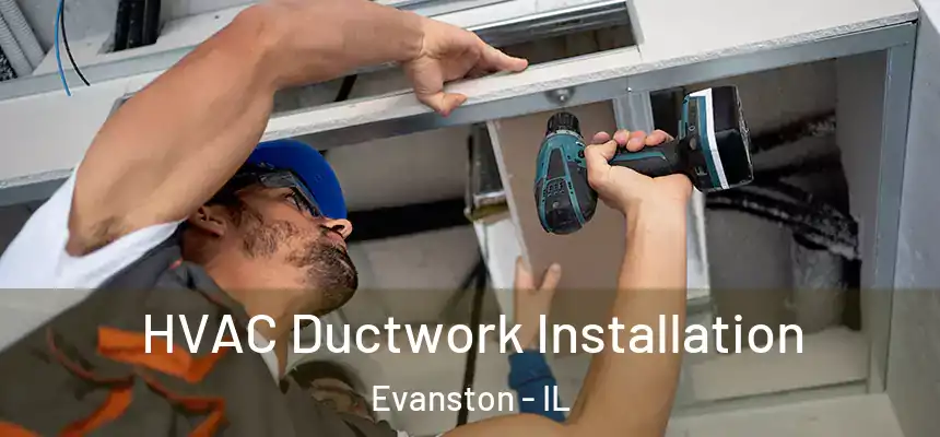 HVAC Ductwork Installation Evanston - IL