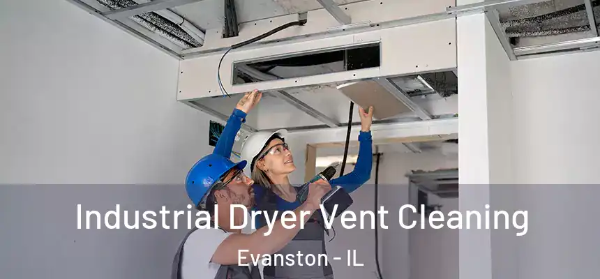 Industrial Dryer Vent Cleaning Evanston - IL